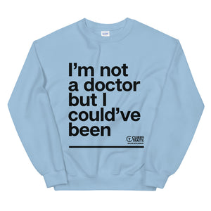 "I'm Not A Doctor" Unisex Sweater (Dark Design)