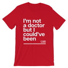 Load image into Gallery viewer, &quot;I&#39;m Not A Doctor&quot; Unisex Tee (White Design)