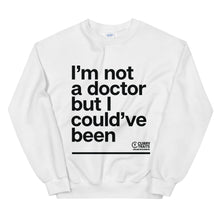 Load image into Gallery viewer, &quot;I&#39;m Not A Doctor&quot; Unisex Sweater (Dark Design)