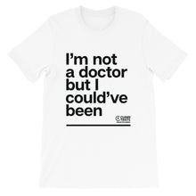 Load image into Gallery viewer, &quot;I&#39;m Not A Doctor&quot; Unisex Tee (Dark Design)